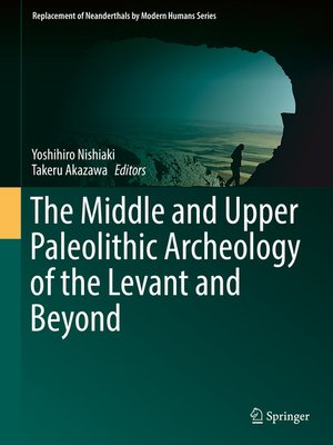 cover image of The Middle and Upper Paleolithic Archeology of the Levant and Beyond
